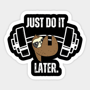 Just Do It Later Sticker